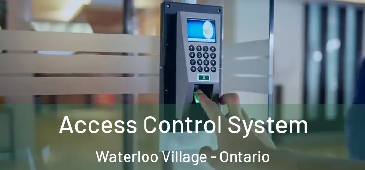 Access Control System Waterloo Village - Ontario