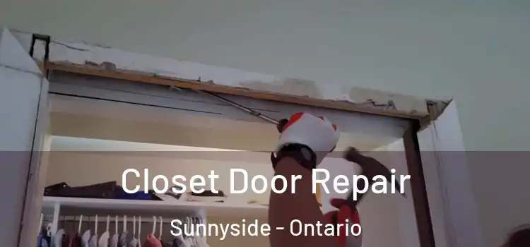 Closet Door Repair Sunnyside - Ontario