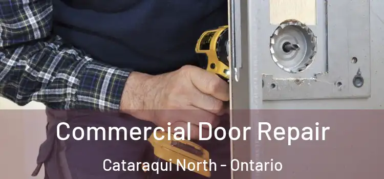 Commercial Door Repair Cataraqui North - Ontario