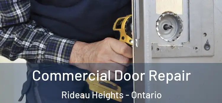 Commercial Door Repair Rideau Heights - Ontario