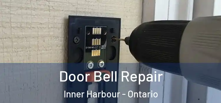 Door Bell Repair Inner Harbour - Ontario