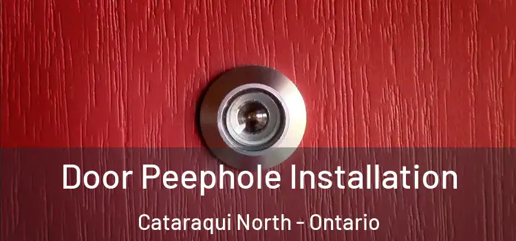 Door Peephole Installation Cataraqui North - Ontario