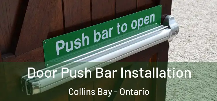 Door Push Bar Installation Collins Bay - Ontario