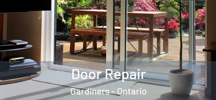 Door Repair Gardiners - Ontario