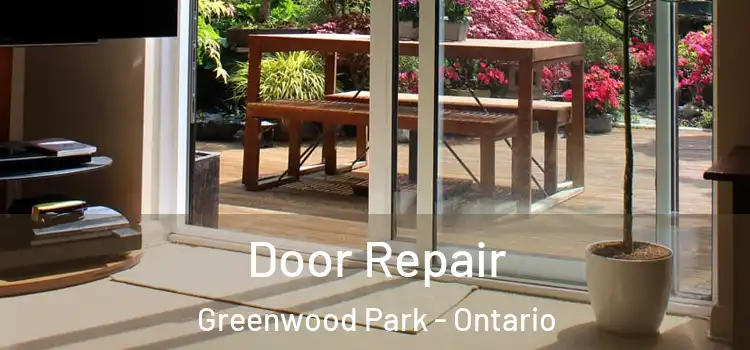 Door Repair Greenwood Park - Ontario
