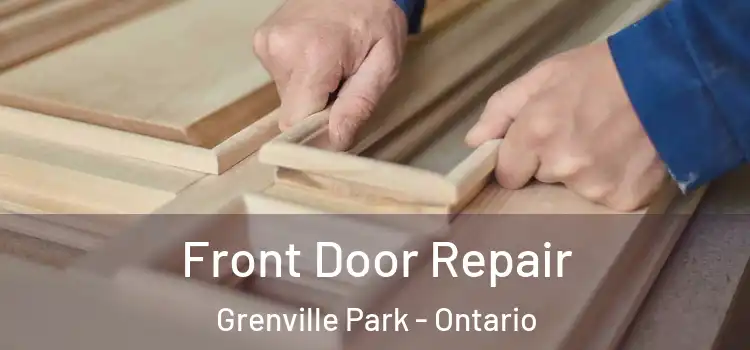 Front Door Repair Grenville Park - Ontario