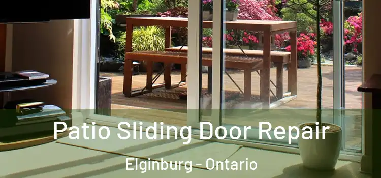 Patio Sliding Door Repair Elginburg - Ontario