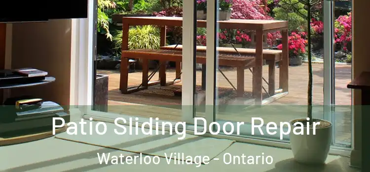 Patio Sliding Door Repair Waterloo Village - Ontario