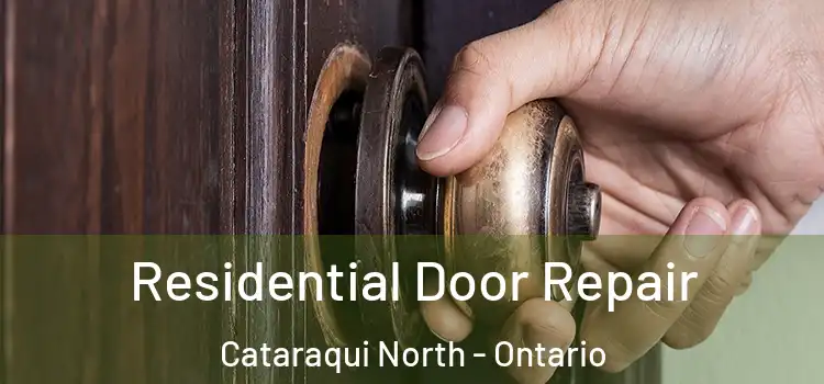 Residential Door Repair Cataraqui North - Ontario