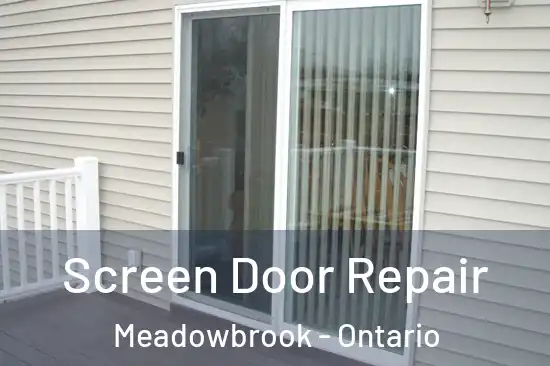 Screen Door Repair Meadowbrook - Ontario