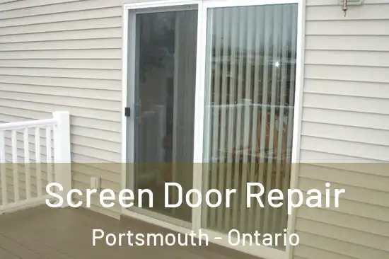 Screen Door Repair Portsmouth - Ontario